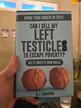 Can I Sell My Left Testicles To Escape Poverty