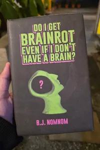 Do I Get Brainrot Even If I Dont Have A Brain
