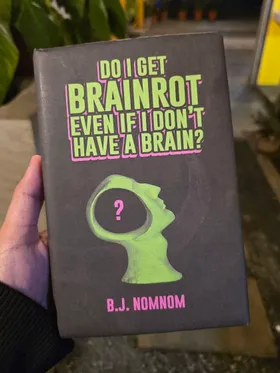 Do I Get Brainrot Even If I Dont Have A Brain