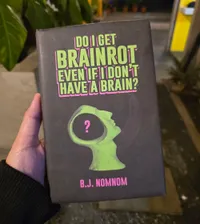 Do I Get Brainrot Even If I Dont Have A Brain