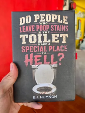 Do People Who Leave Poop Stains In The Toilet Have A Aspecial Place In Hell