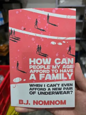 How Can People My Age Afford To Have A Family When I Cant Even Afford A New Pair Of Underwear