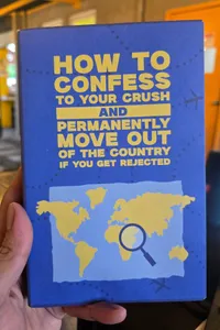 How To Confess To Your Crush And Permanently Move Out Of The Country If You Get Rejected