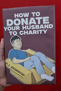 How To Donate Your Husband To Charity