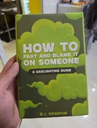 How To Fart And Blame It On Someone A Gaslighting Guide