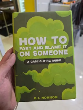 How To Fart And Blame It On Someone A Gaslighting Guide