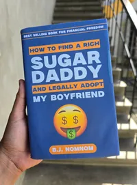 How To Find A Rich Sugar Daddy And Legally Adopt My Boyfriend
