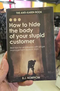 How To Hide The Body Of Your Stupid Customer