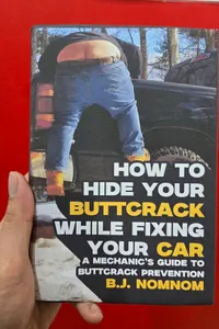 How To Hide Your Buttcrack While Fixing Your Car