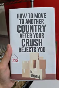 How To Move To Another Country After Your Crush Rejects You