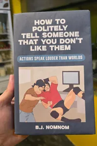 How To Politely Tell Someone That You Dont Like Them