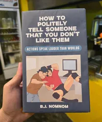 How To Politely Tell Someone That You Dont Like Them