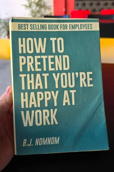 How To Pretend That You Are Happy At Work