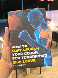How To Soft Launch Your Cough For Tomorrows Sick Leave