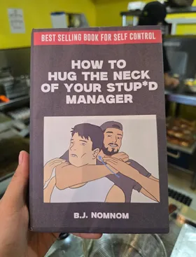 How Tto Hug The Heck Of Your Stupid Manager