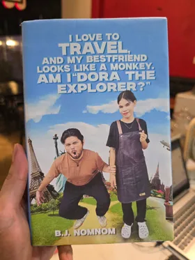 I Love To Trave And My Bestfriend Looks Like A Monkey Am I Dora The Explorer