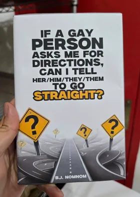 If A Gay Person Asks Me For Directions Can I Tell Her Him They Them To Go Straight