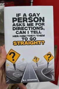 If A Gay Person Asks Me For Directions Can I Tell Her Him They Them To Go Straight