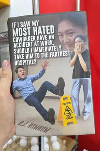 If I Saw My Most Hated Coworker Have An Accident At Work Should I Immediately Take Him To The Farthest Hospital