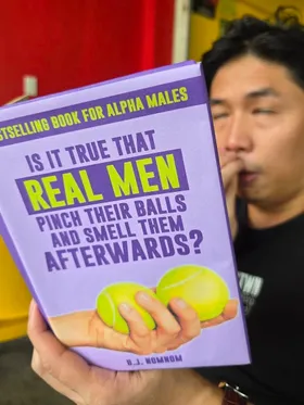 Is It True That Real Men Pinch Their Balls And Smell Them Afterwards