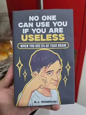 No One Can Use You If You Are Useless