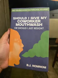 Should I Give My Coworker Mouthwash Or Should I Just Resign