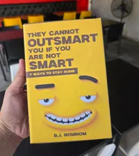 They Cannot Outsmart You If You Are Not Smart