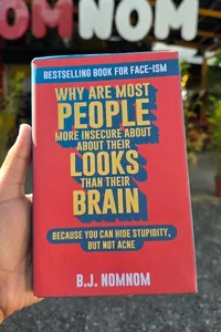 Why Are Most People More Insecure About Their Looks Than Their Brain