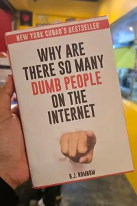 Why Are There So Many Dumb People On The Internet