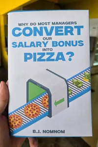 Why Do Most Managers Convert Our Salary Bonus Into Pizza