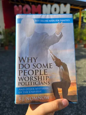 Why Do Some People Worship Politicians And Other Mystries In The Universe