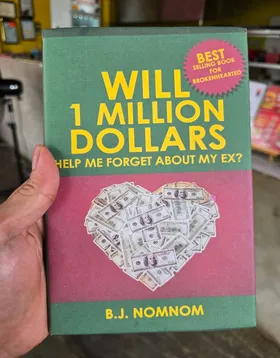 Will 10 Million Bollars Help Me Forget About My Ex